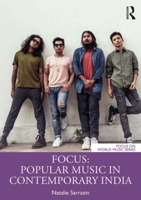 Bilde av Focus: Popular Music In Contemporary India Av Natalie (the College At Brockport Suny Usa) Sarrazin