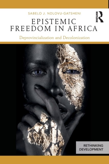 Bilde av Epistemic Freedom In Africa Av Sabelo (university Of Bayreuth Germany) Ndlovu-gatsheni