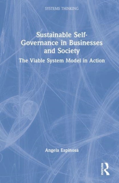 Sustainable Self-Governance in Businesses and Society - The Viable System Model in Action