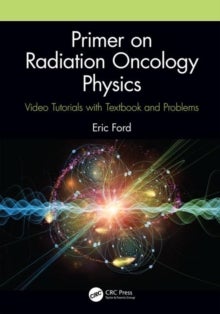 Bilde av Primer On Radiation Oncology Physics Av Eric Ford