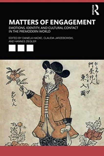 Matters of Engagement - Emotions, Identity, and Cultural Contact in the Premodern World