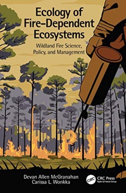 Bilde av Ecology Of Fire-dependent Ecosystems Av Devan Allen (north Dakota State University Fargo North Dakota Usa) Mcgranahan, Carissa L. (university Of Nebra