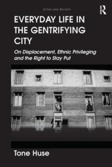 Everyday Life in the Gentrifying City. - On Displacement, Ethnic Privileging and the Right to Stay Put