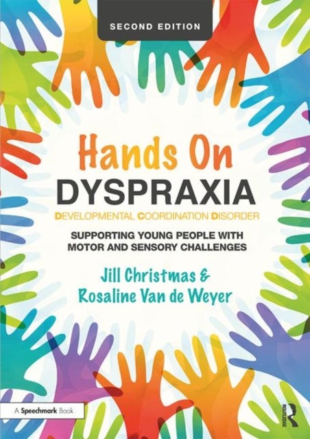 Bilde av Hands On Dyspraxia: Developmental Coordination Disorder Av Jill Christmas, Rosaline Van De Weyer