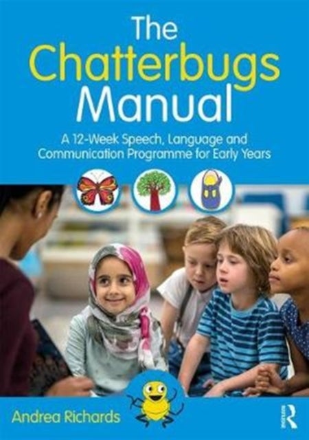 The Chatterbugs Manual - A 12-Week Speech, Language and Communication Programme for Early Years