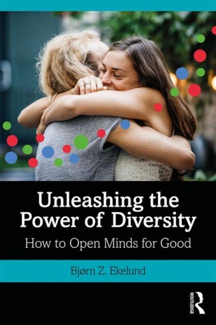Unleashing the Power of Diversity - How to Open Minds for Good