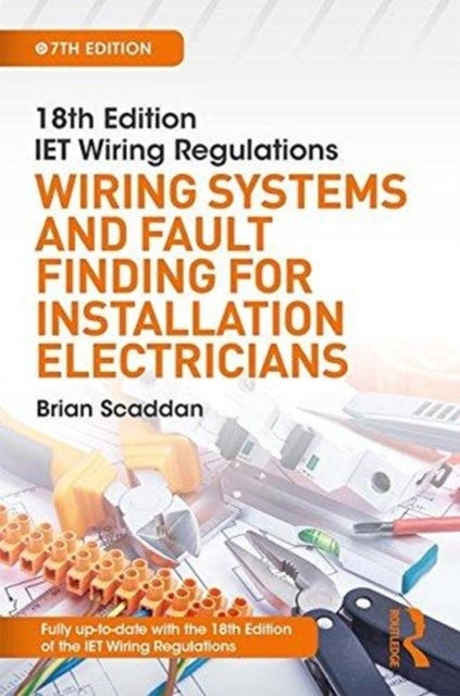 Bilde av Iet Wiring Regulations: Wiring Systems And Fault Finding For Installation Electricians Av Brian Scaddan