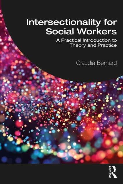 Intersectionality for Social Workers - A Practical Introduction to Theory and Practice