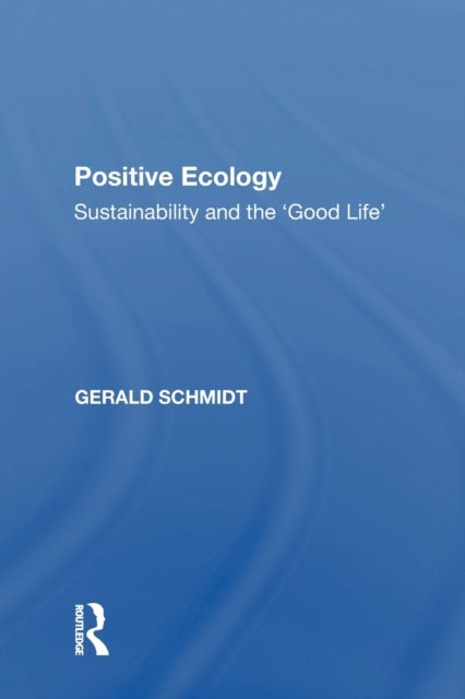 Positive Ecology - Sustainability and the 'Good Life'