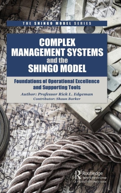 Complex Management Systems and the Shingo Model - Foundations of Operational Excellence and Supporting Tools