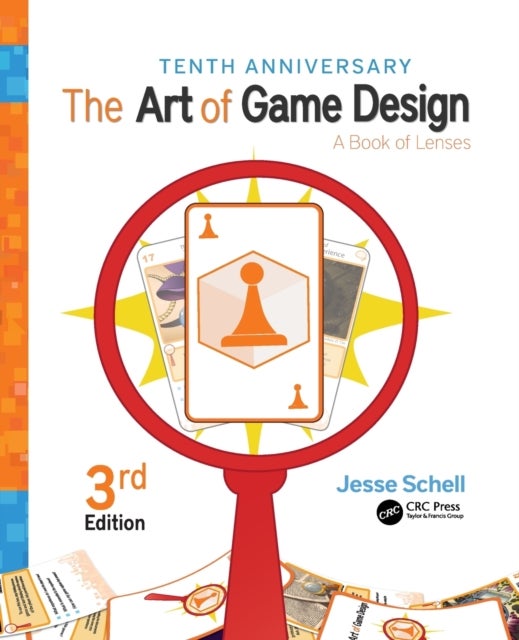 Bilde av The Art Of Game Design Av Jesse (carnegie Mellon University And Schell Games Pittsburgh Pennsylvania Usa) Schell