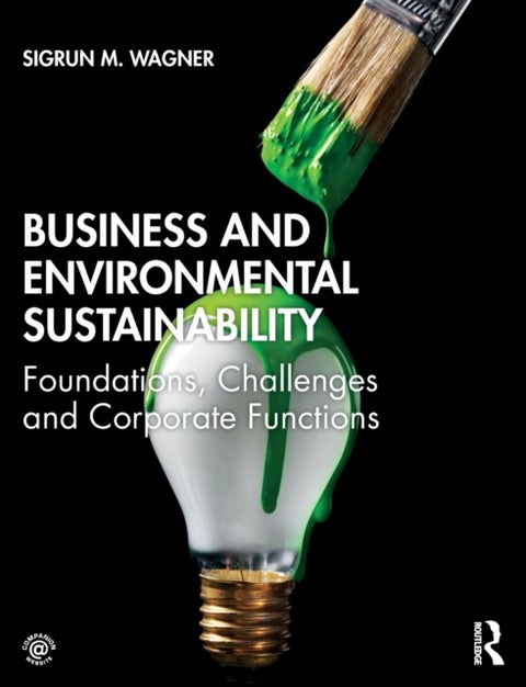 Business and Environmental Sustainability - Foundations, Challenges and Corporate Functions