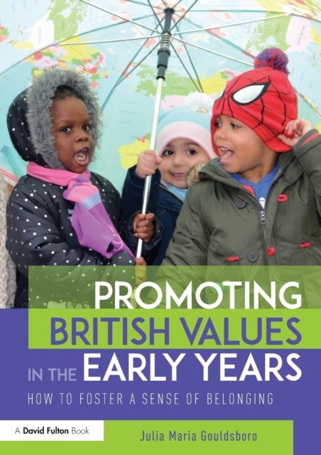 Bilde av Promoting British Values In The Early Years Av Julia (early Years Consultant Uk) Gouldsboro