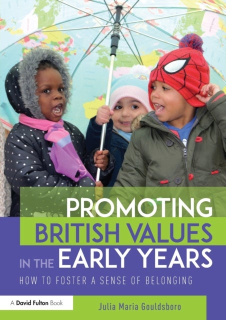 Promoting British Values in the Early Years - How to Foster a Sense of Belonging