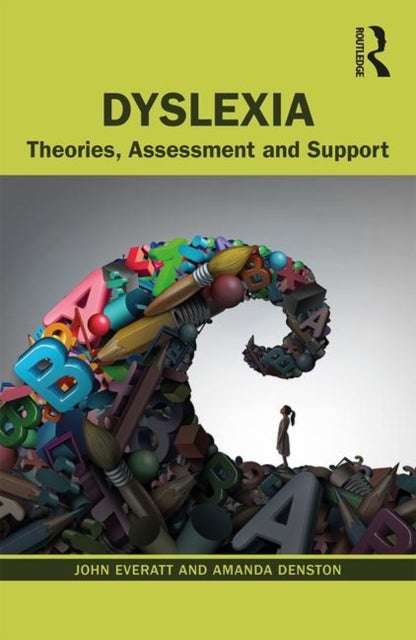 Dyslexia - Theories, Assessment and Support