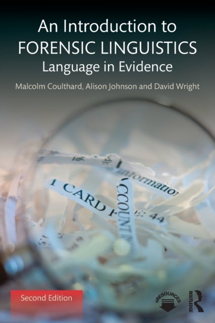 Bilde av An Introduction To Forensic Linguistics Av Malcolm (university Of Aston Uk) Coulthard, Alison (university Of Leeds Uk) Johnson, David (nottingham Tren