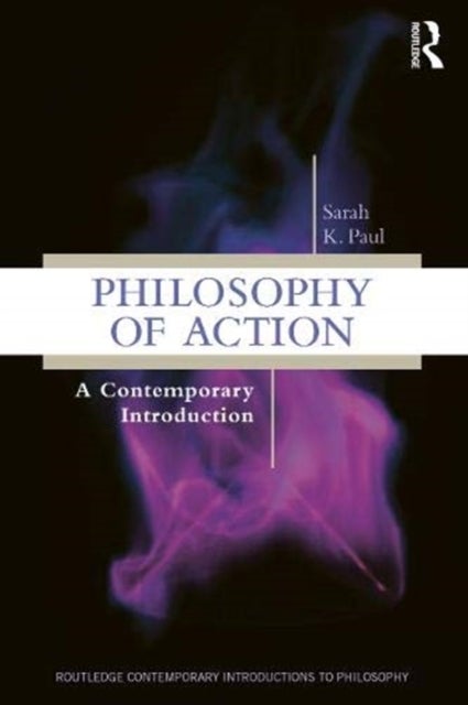 Philosophy of Action - A Contemporary Introduction