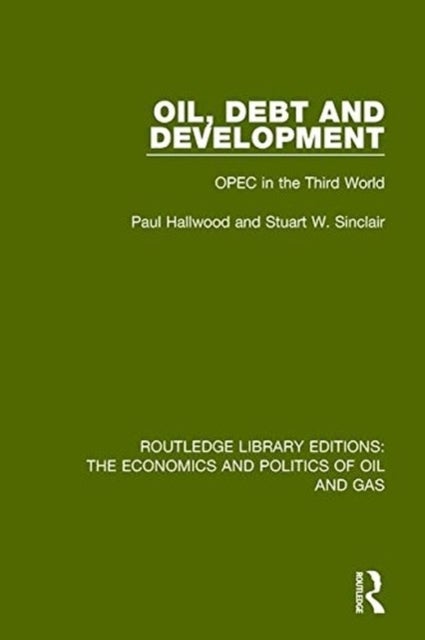 Oil, Debt and Development - OPEC in the Third World