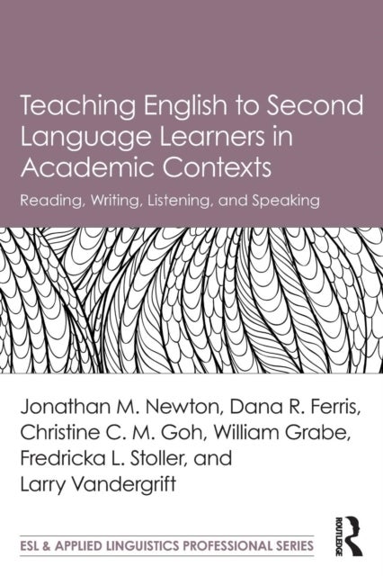Teaching English to Second Language Learners in Academic Contexts - Reading, Writing, Listening, and Speaking
