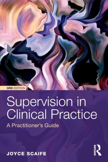 Bilde av Supervision In Clinical Practice Av Joyce (university Of Sheffield Uk) Scaife