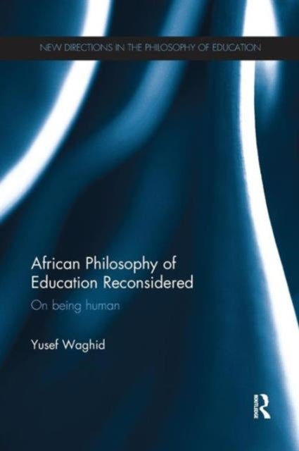 Bilde av African Philosophy Of Education Reconsidered Av Yusef (stellenbosch University South Africa) Waghid