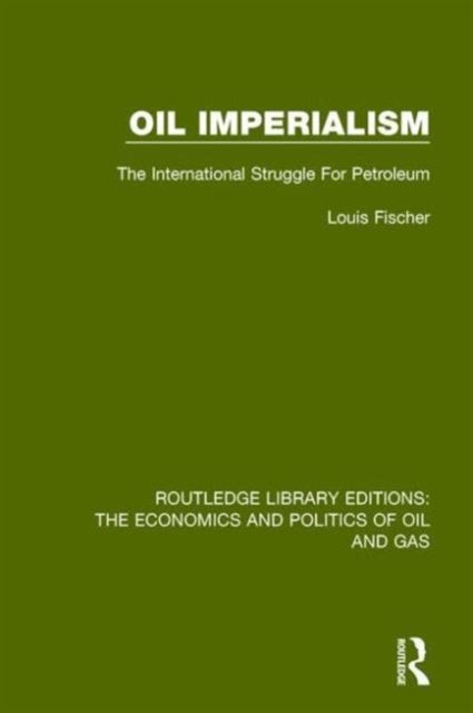 Oil Imperialism - The International Struggle for Petroleum