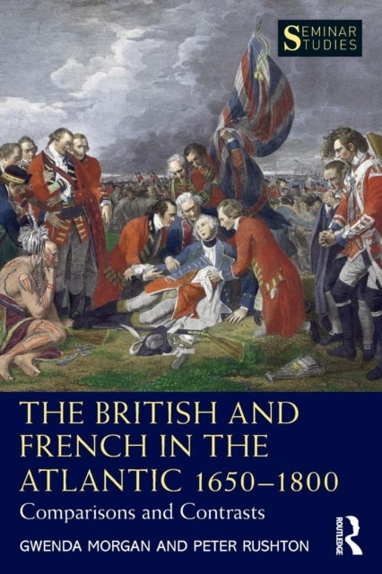 The British and French in the Atlantic 1650-1800 - Comparisons and Contrasts