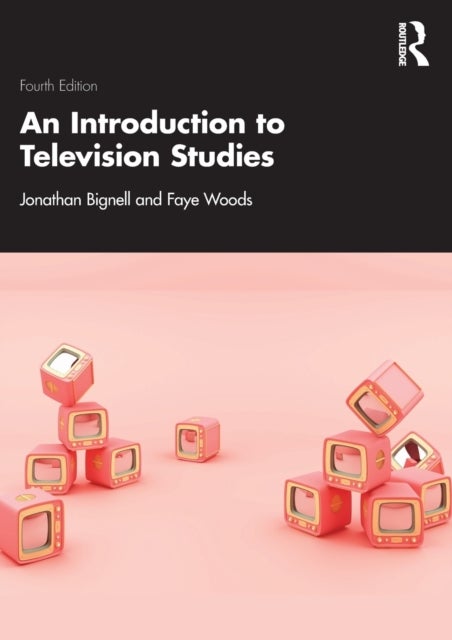 Bilde av An Introduction To Television Studies Av Jonathan (university Of Reading Uk) Bignell, Faye (university Of Reading Uk) Woods