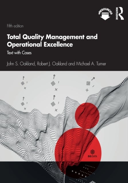 Bilde av Total Quality Management And Operational Excellence Av John S. Oakland, Robert J. Oakland, Michael A. Turner