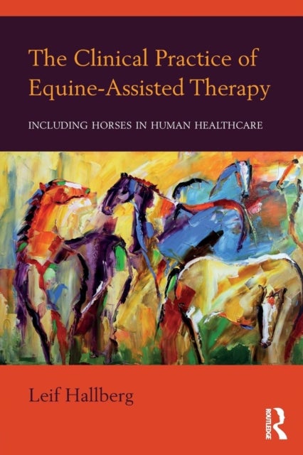 Bilde av The Clinical Practice Of Equine-assisted Therapy Av Leif (private Practice Montana Usa) Hallberg