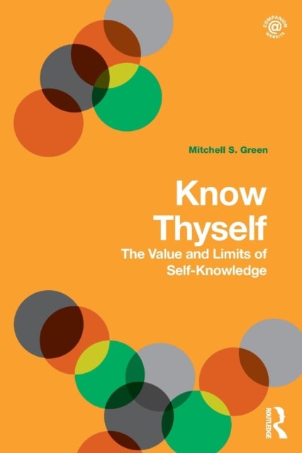 Know Thyself - The Value and Limits of Self-Knowledge