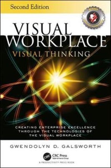 Visual Workplace Visual Thinking - Creating Enterprise Excellence Through the Technologies of the Visual Workplace, Second Edition