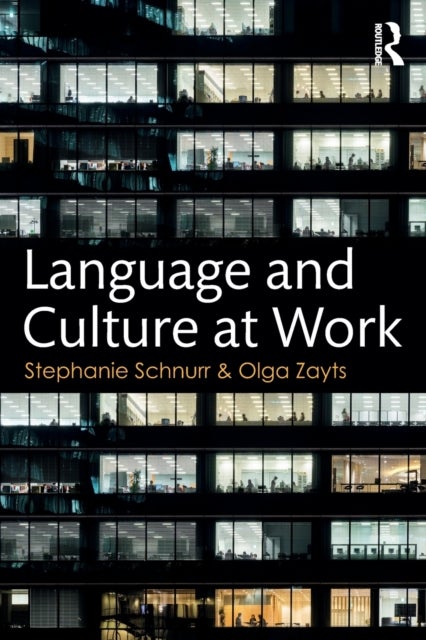 Bilde av Language And Culture At Work Av Stephanie (university Of Warwick Uk) Schnurr, Olga (the University Of Hong Kong Hong Kong) Zayts