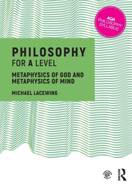 Philosophy for A Level - Metaphysics of God and Metaphysics of Mind