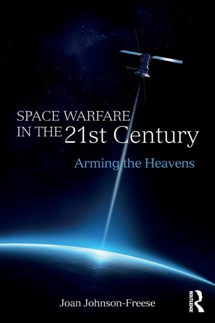Bilde av Space Warfare In The 21st Century Av Joan (us Naval War College Usa) Johnson-freese