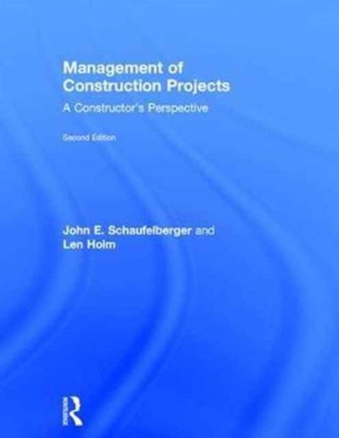 Management of Construction Projects - A Constructor's Perspective