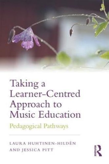 Bilde av Taking A Learner-centred Approach To Music Education Av Laura (helsinki Metropolia University Of Applied Sciences Finland.) Huhtinen-hilden, Jessica (