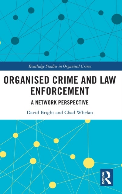 Bilde av Organised Crime And Law Enforcement Av David Bright, Chad (deakin University Australia) Whelan