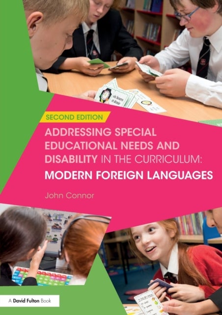 Bilde av Addressing Special Educational Needs And Disability In The Curriculum: Modern Foreign Languages Av John (education Trainer And Consultant Uk) Connor