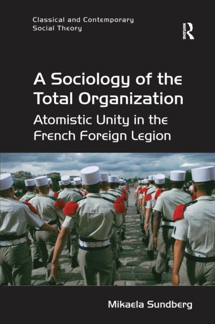 Bilde av A Sociology Of The Total Organization Av Mikaela (stockholm University Sweden) Sundberg