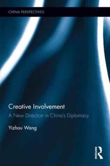 Creative Involvement - A New Direction in China's Diplomacy