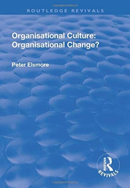 Organisational Culture: Organisational Change? - Organisational Change?