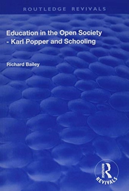Bilde av Education In The Open Society - Karl Popper And Schooling Av Richard Bailey