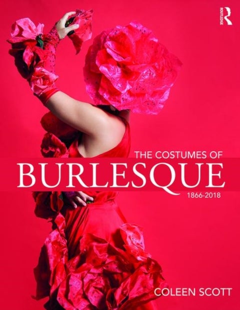 The Costumes of Burlesque - 1866-2018