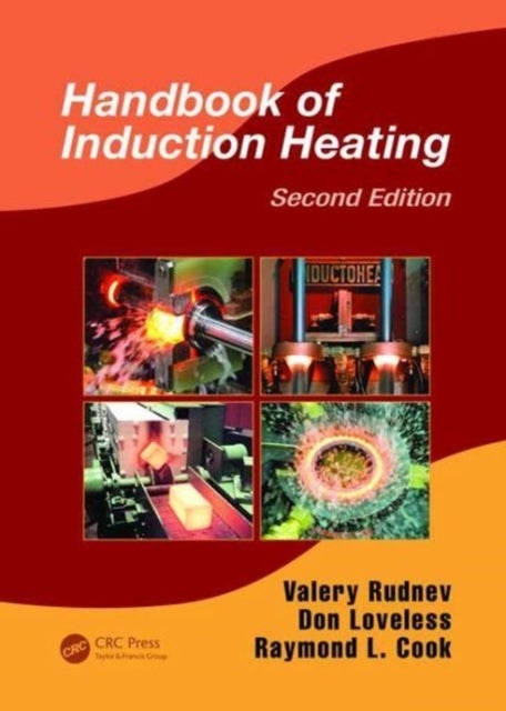 Bilde av Handbook Of Induction Heating Av Valery (inductoheat Inc. Madison Heights Michigan Usa) Rudnev, Don (inductoheat Inc. Madison Heights Michigan Usa) Lo