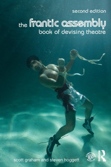 The Frantic Assembly Book of Devising Theatre - Book of Devising Theatre