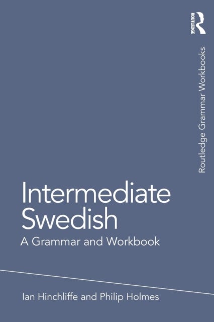 Intermediate Swedish - A Grammar and Workbook