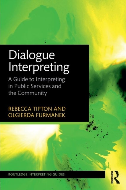 Dialogue Interpreting - A Guide to Interpreting in Public Services and the Community