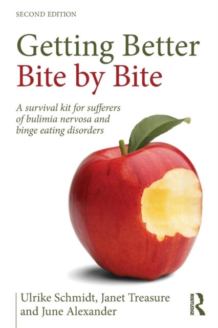Getting Better Bite by Bite - A Survival Kit for Sufferers of Bulimia Nervosa and Binge Eating Disorders