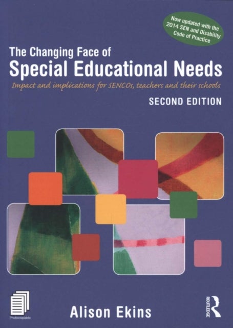 The Changing Face of Special Educational Needs - Impact and implications for SENCOs, teachers and their schools